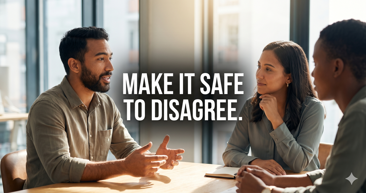 How to Create a Safe Environment for Disagreement at Work
