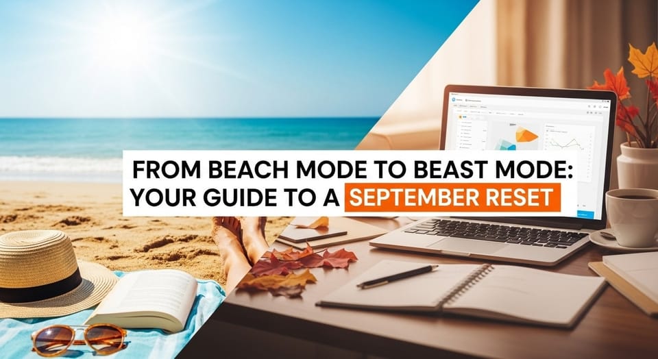 From Beach Mode to Beast Mode: Your Guide to a September Reset